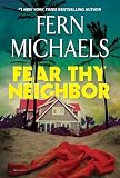 Fear Thy Neighbor: A Riveting Novel of Suspense