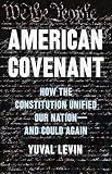 American Covenant: How the Constitution Unified Our Nation―and Could Again