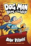 Dog Man: Brawl of the Wild: A Graphic Novel (Dog Man #6): From the Creator of Captain Underpants (6)