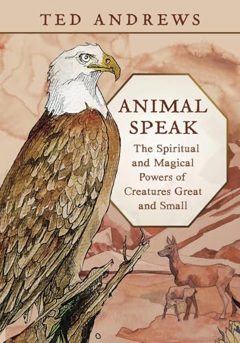 Animal Speak: The Spiritual and Magical Powers of Creatures Great and Small