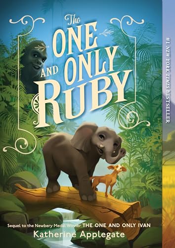 The One and Only Ruby: An Instant #1 NYT Bestselling Illustrated Middle Grade Animal Story