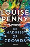 The Madness of Crowds: A Novel (Chief Inspector Gamache Novel, 17)