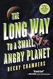 The Long Way to a Small, Angry Planet: A National Bestseller: An Acclaimed Space Opera of Found Family, Love, and Adventure in the Far Reaches of the Universe (Wayfarers, 1)