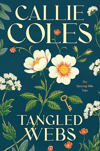 Tangled Webs: A Novel (The Spinning Silks Saga, 1)
