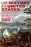 A Short History of the United States: From the Arrival of Native American Tribes to the Obama Presidency