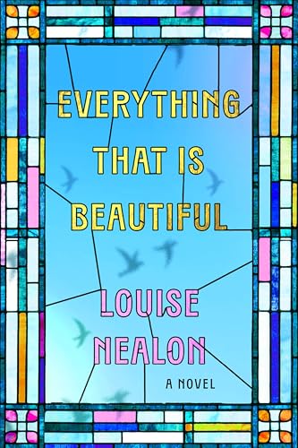 Everything That Is Beautiful: A Novel