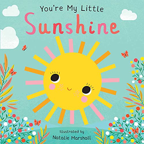 You're My Little Sunshine (Board Book for Babies and Toddlers 0-2 years old) (Board book)