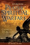 Spurgeon on Prayer & Spiritual Warfare: Six Books in One (The Power in Prayer, Praying Successfully, Golden Key, Finding Peace in Life's Storms, Spurgeon on Praise, Satan: A Defeated Foe)