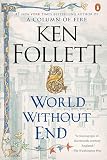 World Without End: A Novel (Kingsbridge)