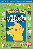 Classic Collector's Handbook: An Official Guide to the First 151 Pokémon (Pokémon)