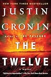 The Twelve - A Novel (New York Times Best Seller Justin Cronin, Author of the Passage)
