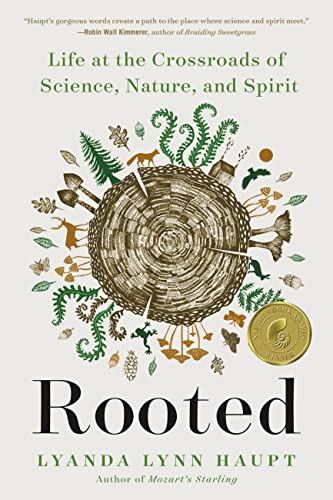 Rooted: Life at the Crossroads of Science, Nature, and Spirit — 1 (Hardcover)