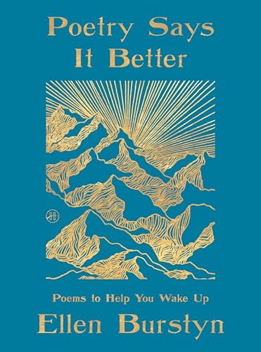 Poetry Says It Better: Poems to Help You Wake Up – A Poetry Anthology for Wisdom and Inspiration