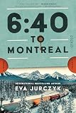 6:40 to Montreal: A Novel