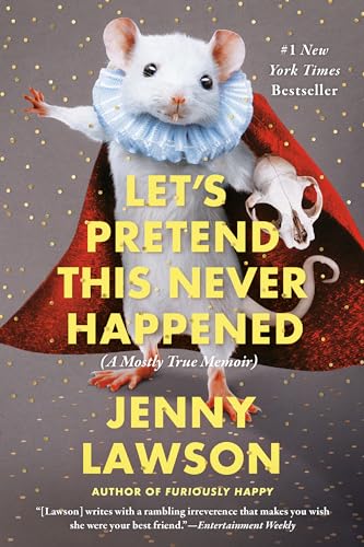 Let's Pretend This Never Happened: A Mostly True Memoir cover