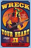 Wreck Your Heart: A Mystery
