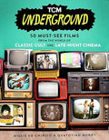 TCM Underground: 50 Must-See Films from the World of Classic Cult and Late-Night Cinema (Turner Classic Movies) (Paperback)