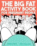 The Big Fat Activity Book for Pregnant People
