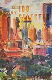 100 Selected Stories (Wordsworth Classics)