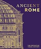 Ancient Rome: The Definitive Visual History