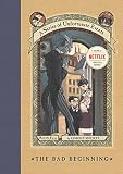 A Series of Unfortunate Events #1: The Bad Beginning: A Darkly Comic Literary Tale about the Baudelaire Orphans for Children (Ages 8-12)