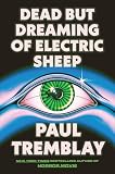 Dead but Dreaming of Electric Sheep: A Mind-Bending Horror of the Near Future