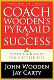 Coach Wooden's Pyramid of Success: Building Blocks for a Better Life | A Guide to Self-Improvement and Personal Development for Success