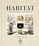 Habitat: Lauren Liess's nature-inspired decorating philosophy for creating warm, livable, personal homes.