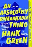 An Absolutely Remarkable Thing: A Novel (The Carls)