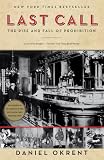Last Call: The Rise and Fall of Prohibition