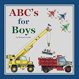 ABC's for Boys (Hardcover Alphabet Book, Baby & Children's Book - Hand-Illustrated Trucks, Planes, Cars & More)