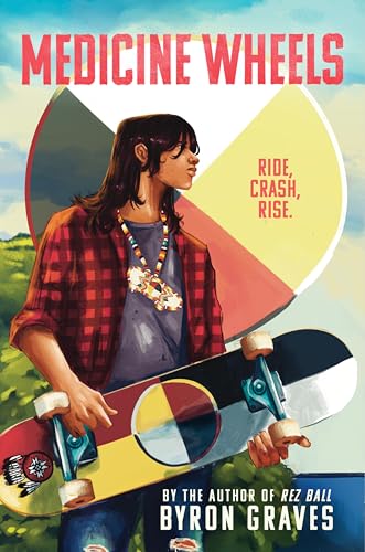 Medicine Wheels: A YA Novel about an Ojibwe Skateboarder from the Bestselling Author of "Rez Ball"
