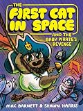 The First Cat in Space and the Baby Pirate’s Revenge: A Graphic Novel – A Swashbuckling Pirate Adventure about Mutiny and Betrayal for Kids (Ages 8-12)