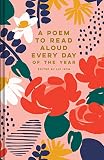 A Poem to Read Aloud Every Day of the Year