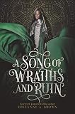 A Song of Wraiths and Ruin: A desperate refugee is sworn to kill a grieving crown princess―until forbidden attraction upends both their deadly plans in Ziran.