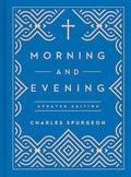 Morning and Evening: Updated Language Edition (An Updated, Modern-Language Edition with Two Daily Devotionals per Day) cover