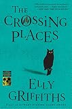 The Crossing Places (Ruth Galloway Mysteries)