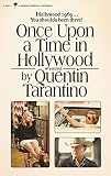 Once Upon a Time in Hollywood: The Long-Awaited First Novel from the Beloved Filmmaker, Based on the Oscar-Winning Movie