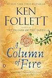 A Column of Fire: A Novel (Kingsbridge)