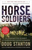 Horse Soldiers: The Extraordinary Story of a Band of US Soldiers Who Rode to Victory in Afghanistan