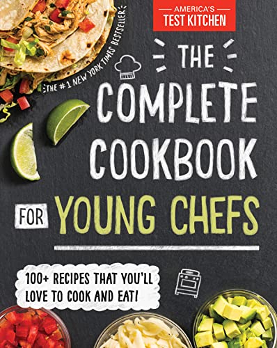 The Complete Cookbook for Young Chefs: 100+ Recipes that You'll Love to Cook and Eat cover