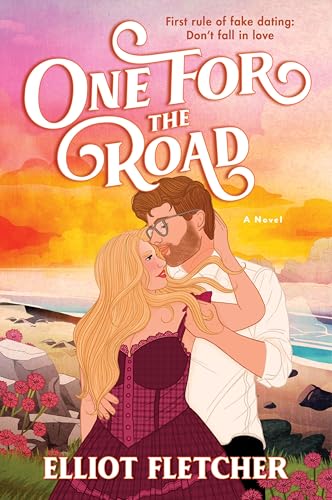 One for the Road: A Novel – A Steamy Scottish Small Town Romance Between a Grumpy Doctor and Single Mom Who Fake Date