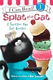 Splat the Cat: I Scream for Ice Cream: A Sweet Field Trip Story for Children (Ages 4-8) (I Can Read Level 1)