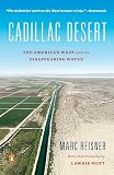 Cadillac Desert: The American West and Its Disappearing Water, Revised Edition