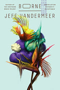 Borne: A Novel — Reprint (Hardcover)