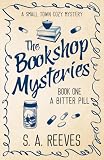 The Bookshop Mysteries: A Bitter Pill: A Small Town Cozy Mystery
