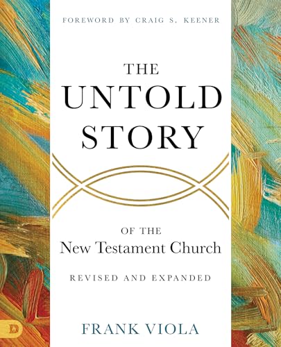 The Untold Story of the New Testament Church [Revised and Expanded] — Expanded (Paperback)