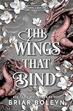 The Wings That Bind (Standard Edition): A Novel - An Intense Dark Academia Adventure of Magic, Betrayal, and Dangerous Secrets (Bloodwing Academy, 3)