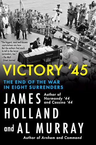Victory '45: The End of the War in Eight Surrenders