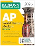 AP World History: Modern Premium, 2026: Prep Book With 5 Practice Tests + Comprehensive Review + Online Practice (Barron's AP Prep)